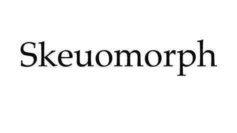 How to pronounce skeuomorph .